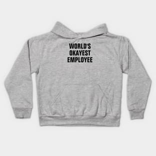 World's Okayest Employee - Black Text Kids Hoodie